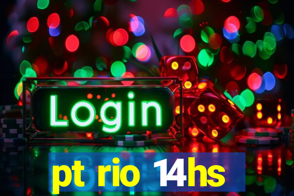 pt rio 14hs